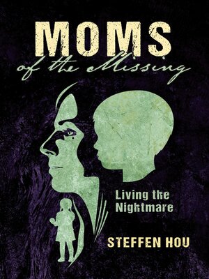 cover image of Moms of the Missing: Living the Nightmare